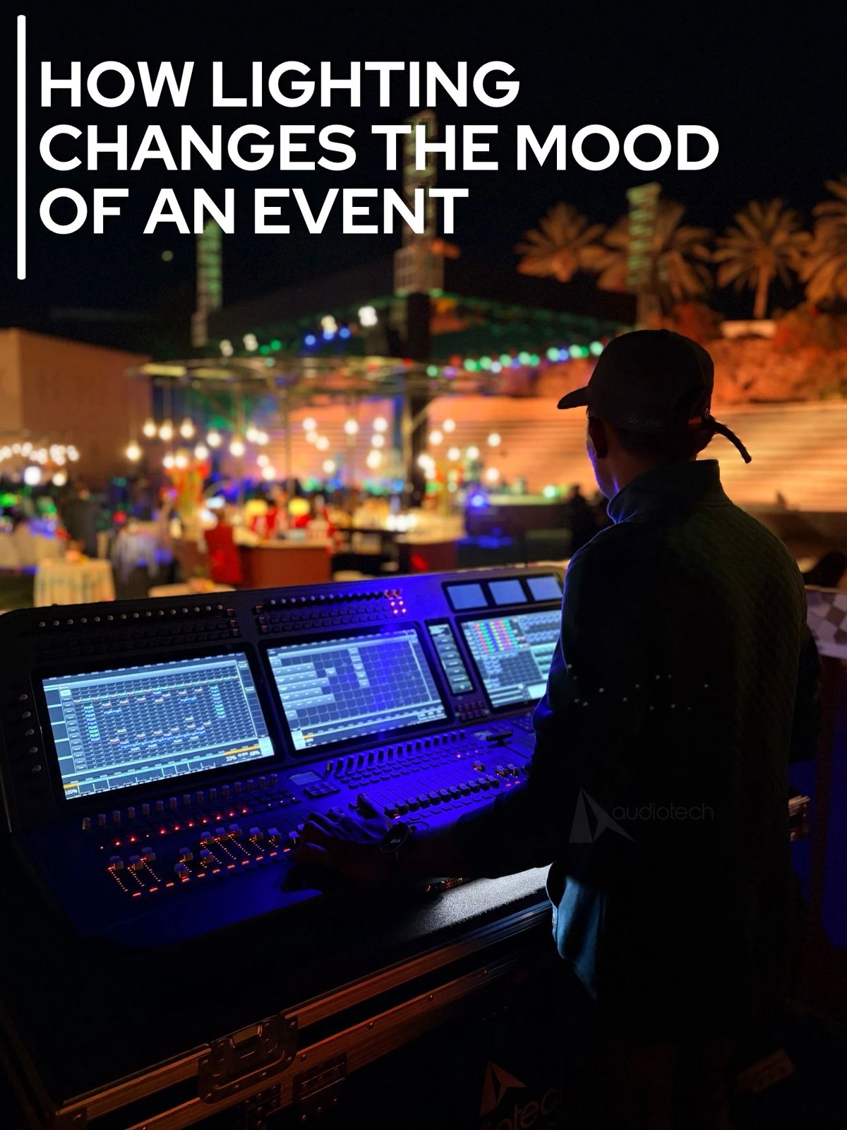 HOW LIGHTING CHANGES THE MOOD OF AN EVENT